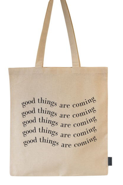 Cotton bag | "good things are coming"